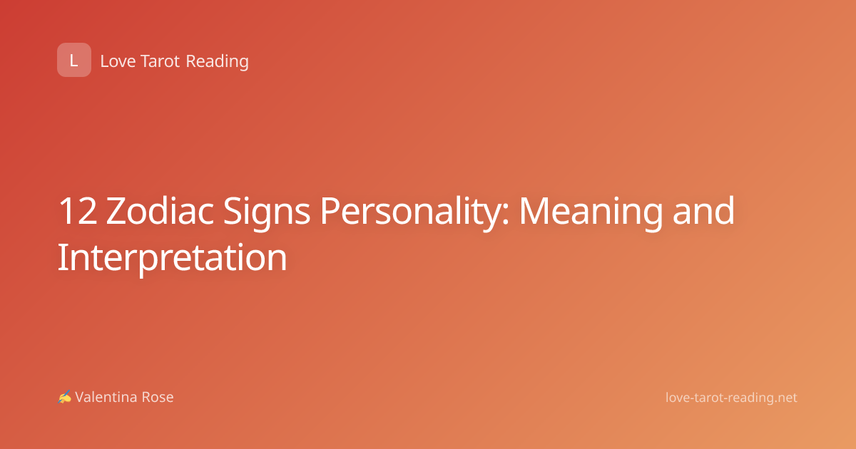 12 Zodiac Signs Personality: Meaning and Interpretation