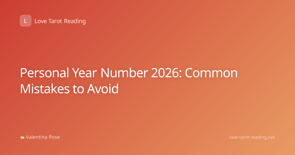 Personal Year Number 2026: Common Mistakes to Avoid
