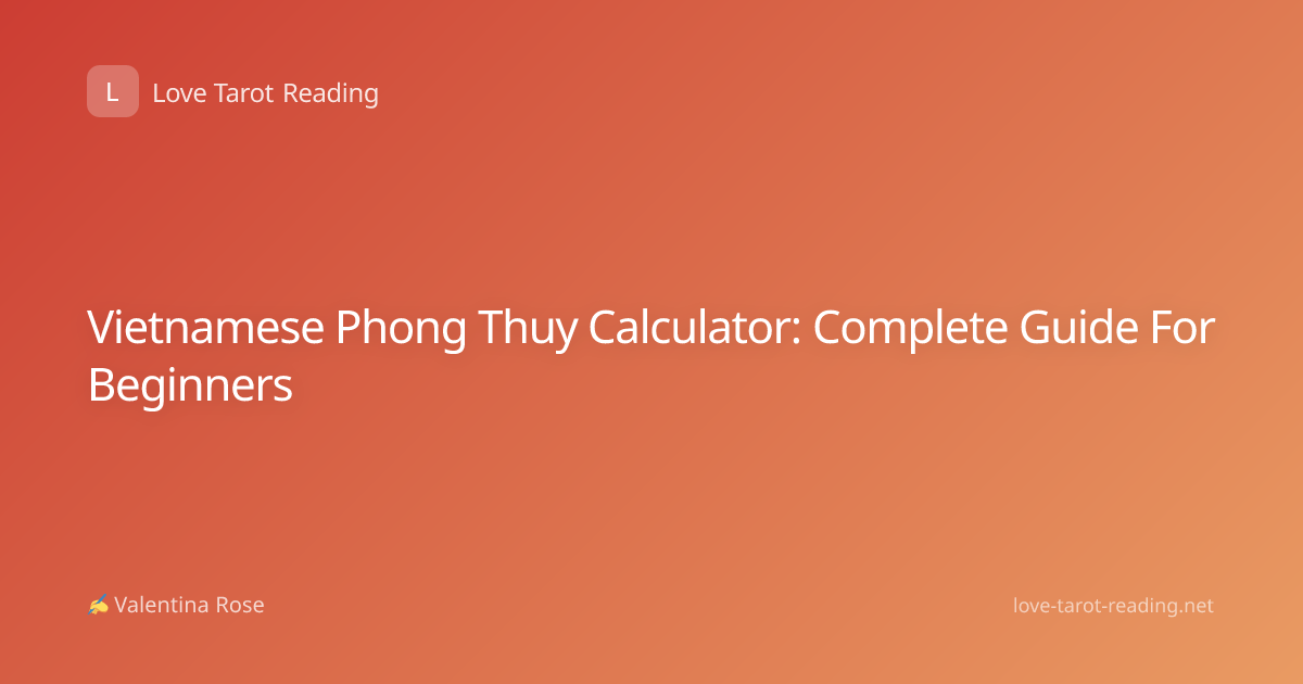 Vietnamese Phong Thuy Calculator: Complete Guide For Beginners